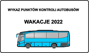 Wykaz punktów kontroli autobusów - wakacje 2022